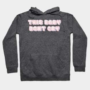 This baby don’t cry Hoodie